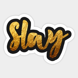 Slay (Gold) Sticker